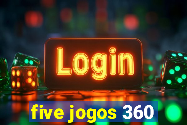 five jogos 360